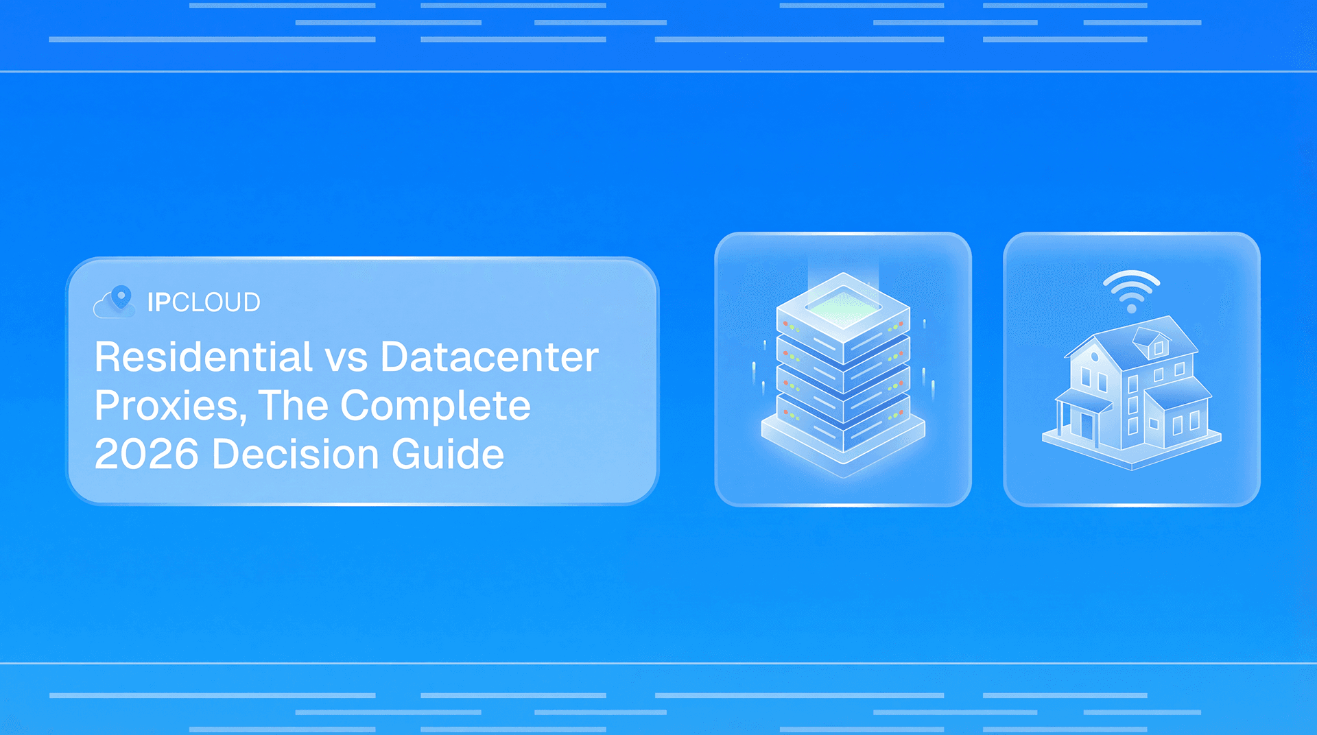 Residential vs Datacenter Proxies: Which Do You Need in 2026?